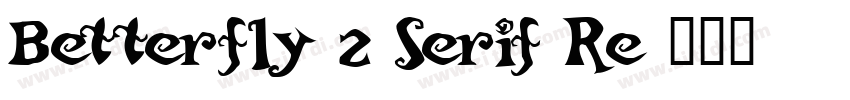 Betterfly 2 Serif Re字体转换